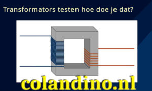 Transformators testen hoe doe je dat?