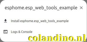Klik op Install esphome.esp_web_tools_example